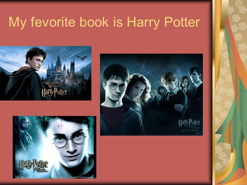 My fevorite book is Harry Potter